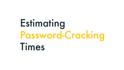 Estimating password cracking times.