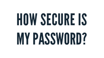 How secure is my password?.